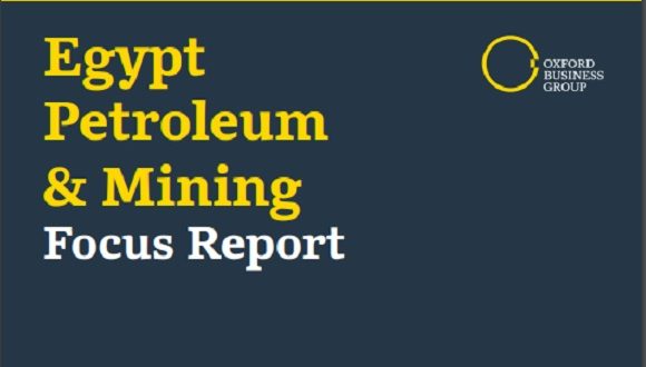 مجموعة أكسفورد للأعمال تقدم تقرير بعنوان "النفط والتعدين في مصر"